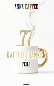 Cover von 77 Kaffeegedanken - Teil 1