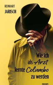 Cover von Wie ich als Arzt lernte Columbo zu werden