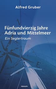 Cover von Fünfundvierzig Jahre Adria und Mittelmeer