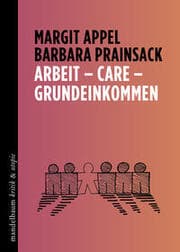 Cover von Arbeit - Care - Grundeinkommen