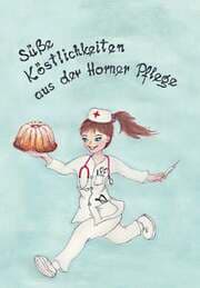Cover von Süße Köstlichkeiten aus der Horner Pflege
