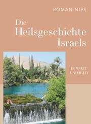 Cover von Die Heilsgeschichte Israels in Wort und Bild
