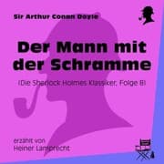 Cover von Der Mann mit der Schramme (Die Sherlock Holmes Klassiker, Folge 8)