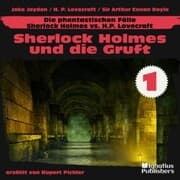 Cover von Sherlock Holmes und die Gruft (Die phantastischen Fälle - Sherlock Holmes vs. H. P. Lovecraft, Folge 1)