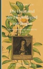 Cover von Die Heilmittel der Hl. Hildegard von Bingen