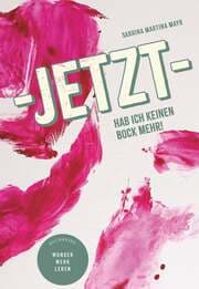 Cover von Jetzt hab ich keinen Bock mehr!