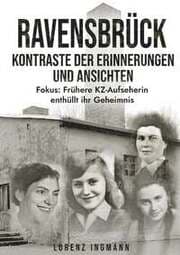 Cover von RAVENSBRÜCK - Kontraste der Erinnerungen und Ansichten