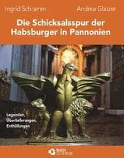 Cover von Die Schicksalsspur der Habsburger in Pannonien