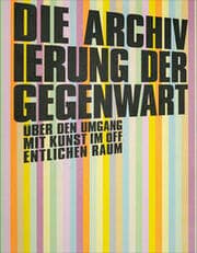 Cover von Die Archivierung der Gegenwart