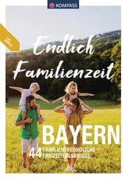 Cover von KOMPASS Endlich Familienzeit - Bayern