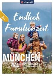 Cover von KOMPASS Endlich Familienzeit - in und um München