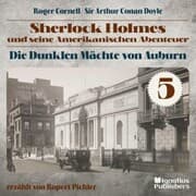 Cover von Die Dunklen Mächte von Auburn (Sherlock Holmes und seine Amerikanischen Abenteuer, Folge 5)