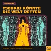 Cover von Tschaki könnte die Welt retten