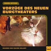 Cover von Vorzüge des neuen Burgtheaters