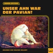 Cover von Unser Ahn war der Pavian!
