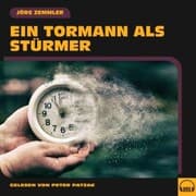 Cover von Ein Tormann als Stürmer