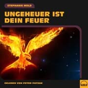 Cover von Ungeheuer ist dein Feuer