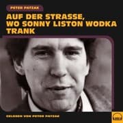 Cover von Auf der Straße, wo Sonny Liston Wodka trank