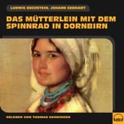 Cover von Das Mütterlein mit dem Spinnrad in Dornbirn