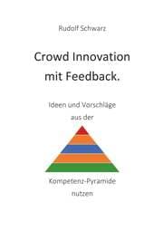 Cover von Crowd Innovation mit Feedback. Ideen und Vorschläge aus der Kompetenz-Pyramide nutzen