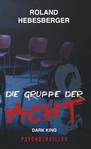 Cover von Die Gruppe der Acht - Dark King: