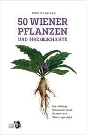 Cover von 50 Wiener Pflanzen und ihre Geschichte