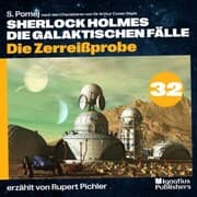 Cover von Die Zerreißprobe (Sherlock Holmes - Die galaktischen Fälle, Folge 32)
