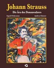 Cover von Johann Strauss - Die Ära des Donauwalzers