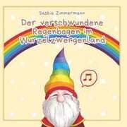 Cover von Der verschwundene Regenbogen im Wurzelzwergenland - Deutsche Ausgabe