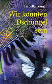 Cover von Wir könnten Dschungel sein