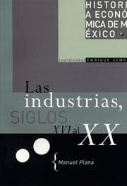 Cover von Las industrias, siglos XVI al XX