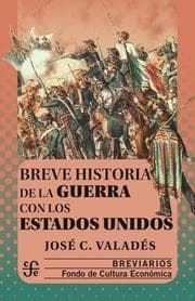 Cover von Breve historia de la guerra con los Estados Unidos