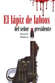 Cover von El lápiz de labios del señor presidente