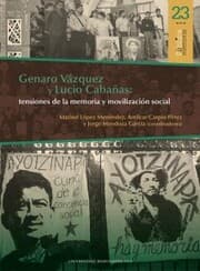 Cover von Genaro Vázquez y Lucio Cabañas: tensiones de la memoria y movilización social