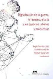 Cover von Digitalización de la guerra, lo humano, el arte y los espacios urbanos y productivos
