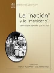 Cover von La 'nación' y lo 'mexicano': conceptos, actores y prácticas