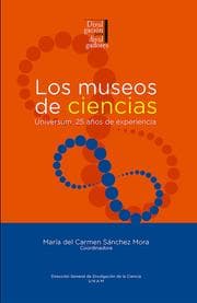 Cover von Los museos de ciencias: Universum, 25 años de experiencia
