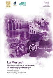 Cover von La Merced: movilidad y flujos de personas en un mercado popular antiguo