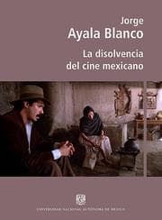 Cover von La disolvencia del cine mexicano
