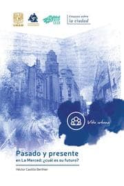 Cover von Pasado y presente en La Merced: cuál es su futuro?
