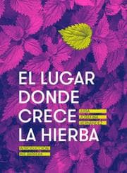 Cover von El lugar donde crece la hierba
