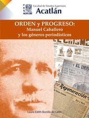 Cover von Orden y progreso: Manuel Caballero y los géneros periodísticos