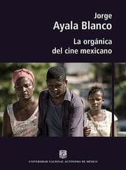 Cover von La orgánica del cine mexicano