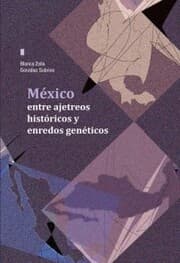 Cover von México entre ajetreos históricos y enredos genéticos