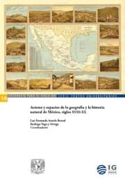 Cover von Actores y espacios de la geografía y la historia natural de México, siglos XVIII-XX