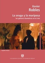 Cover von La oruga y la mariposa: los géneros dramáticos en el cine