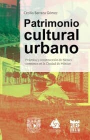 Cover von Patrimonio cultural urbano. Práctica y construcción de bienes comunes en la Ciudad de México