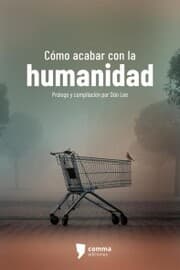 Cover von Cómo acabar con la humanidad