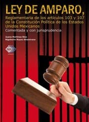 Cover von Ley de Amparo, reglamentaria de los artículos 103 y 107 de la Constitución Política de los Estados Unidos Mexicanos. Comentada y con jurisprudencia. 2017