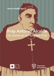 Cover von Fray Antonio Alcalde